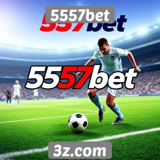 Apostas esportivas em foco no 5557bet